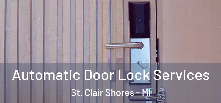 Automatic Door Lock Services St. Clair Shores - MI