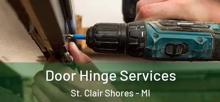 Door Hinge Services St. Clair Shores - MI