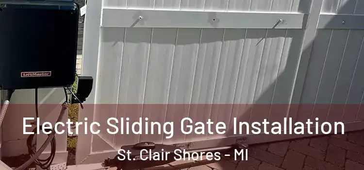 Electric Sliding Gate Installation St. Clair Shores - MI