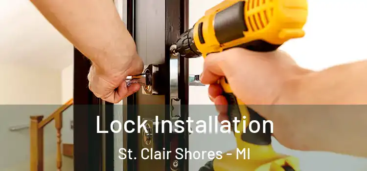 Lock Installation St. Clair Shores - MI