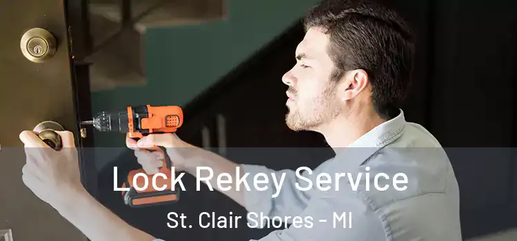 Lock Rekey Service St. Clair Shores - MI