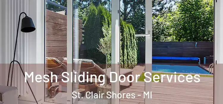 Mesh Sliding Door Services St. Clair Shores - MI