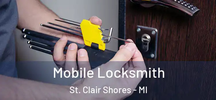 Mobile Locksmith St. Clair Shores - MI