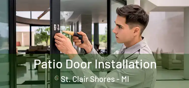 Patio Door Installation St. Clair Shores - MI