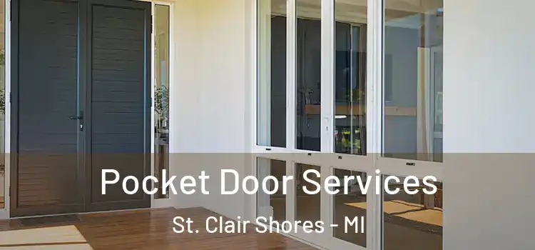 Pocket Door Services St. Clair Shores - MI