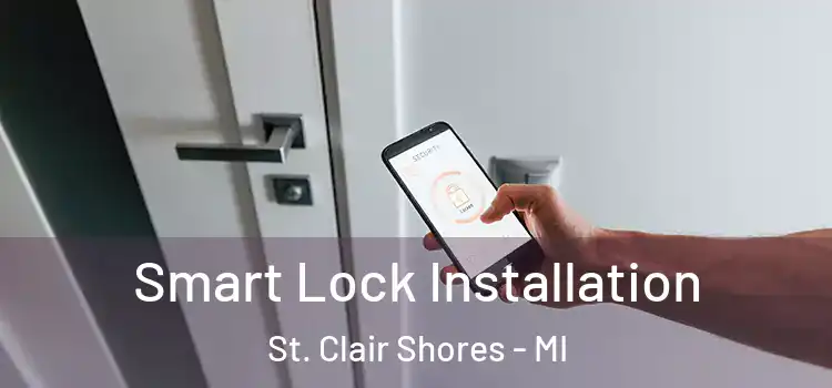Smart Lock Installation St. Clair Shores - MI