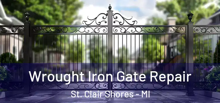 Wrought Iron Gate Repair St. Clair Shores - MI